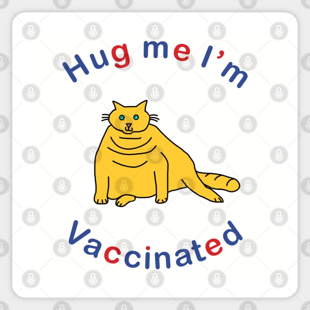 Big Cat says Hug Me Im Vaccinated Sticker by ellenhenryart